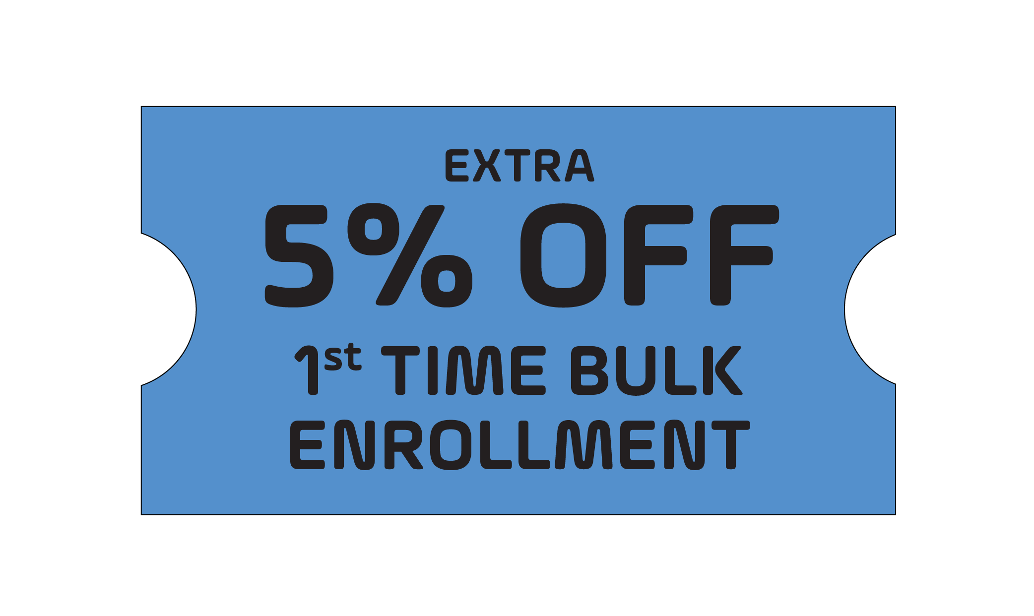 Extra 5% Off 1st Time Bulk Enrollment